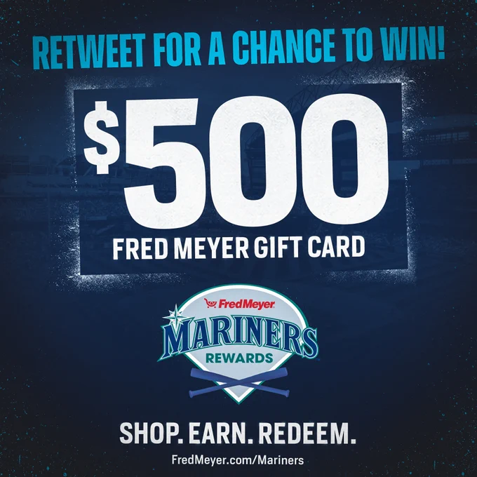 Retweet for a Chance to WIn!

$500 Fred Meyer Gift Card

Shop. Earn. Redeem. 

Learn more about Fred Meyer Mariners Rewards at FredMeyer.com/Mariners.