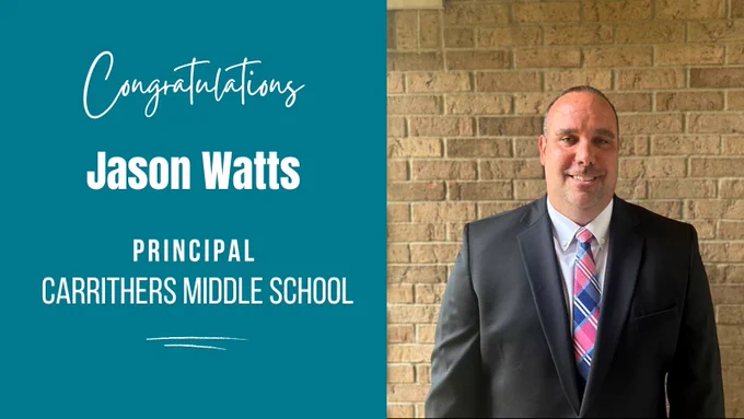 Graphic says: 

Congratulations
Jason Watts
Principal
Carrithers Middle School