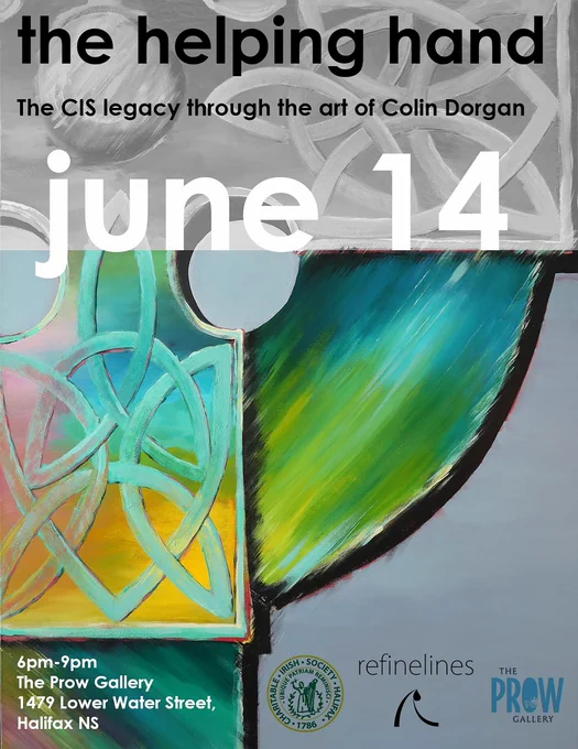 'The Helping Hand': The Charitable Irish Society's legacy through the art of Colin Dorgan. Join us for this special one-night art exhibition and sale on Wednesday, June 14, 6-9 pm at The Prow Gallery, 1479 Lower Water St. (in Bishop's Landing)

Promotional image shows a Celtic Cross detail from one of Colin's artworks, in shades of green, turquoise, yellow and pink.  