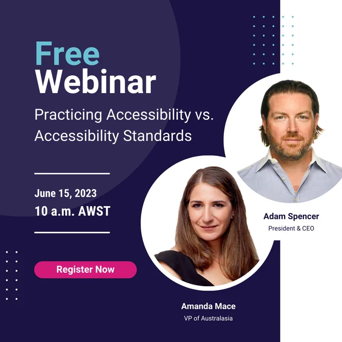 Headshots of Adam Spencer, AbleDocs President and CEO, and Amanda Mace, AbleDocs Vice President for Australasia, sit on the right-hand side of the promotional graphic, with text to the left of them reading, "Free webinar: Practicing Accessibility vs. Accessibility Standards. June 15, 2023, 10 a.m. AWST. Register now."