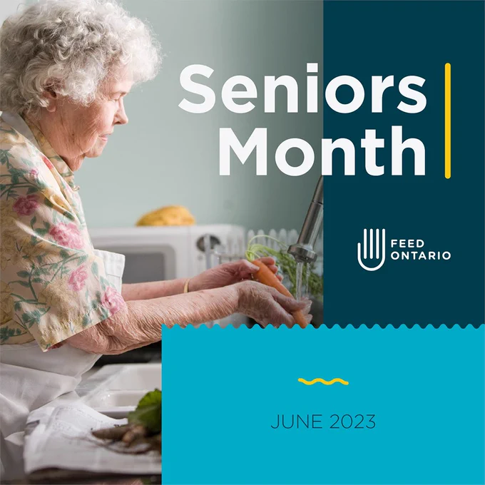 Text reads: "Seniors Month; June 2023" with the Feed Ontario logo and an accompanying photo of a grandmother, wearing an apron, washing some carrots under the tap.