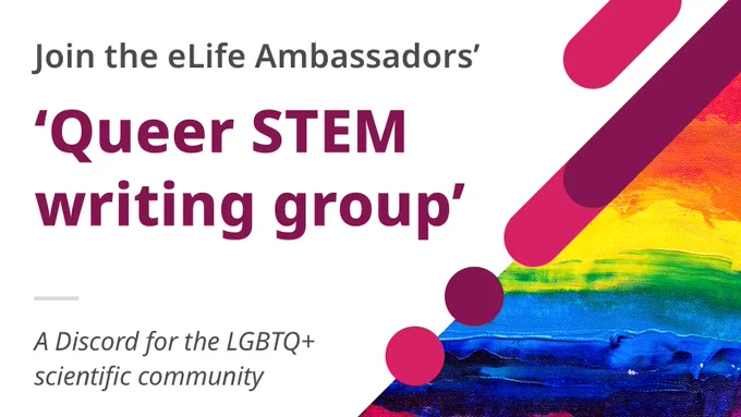 Join the E life ambassadors' queer stem writing group. A discord for the LGBTQ plus scientific community.