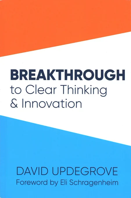 Book Review - Breakthrough to Clear Thinking and Innovation by David Updegrove