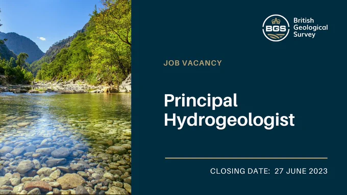 A job graphic. On one side is an image of a river with pebbles in and with trees surrounding. On the other 'Principal Hydrogeologist' is written in white with the closing date of 27 June 2023. The BGS logo is top right.