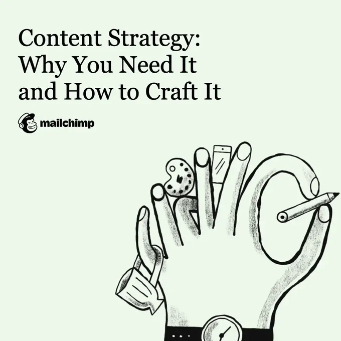 A graphic illustration of the text “Content Strategy: Why You Need It and How to Craft It” placed beside a large hand holding a mini mug, a mini paint palette, a mini cell phone and a mini pencil grasped between each finger. 

