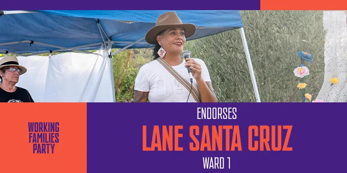 Image of Lane Santa Cruz with text, saying Working Families Party endorses Lane Santacruz ward one