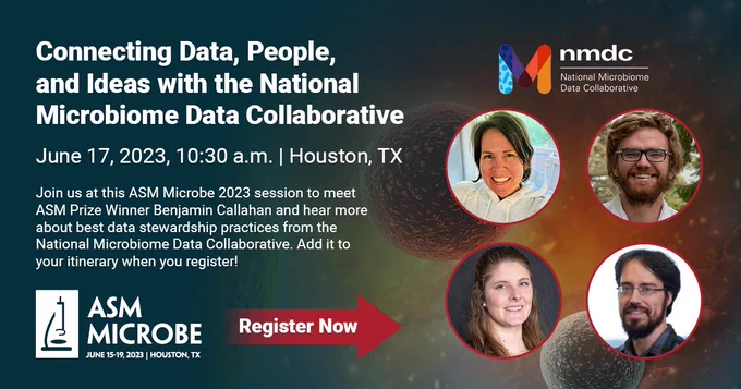 Connecting Data, People, and Ideas with the National Microbiome Data Collaborative. June 17, 2023, 10:30 a.m. Houston, TX. 