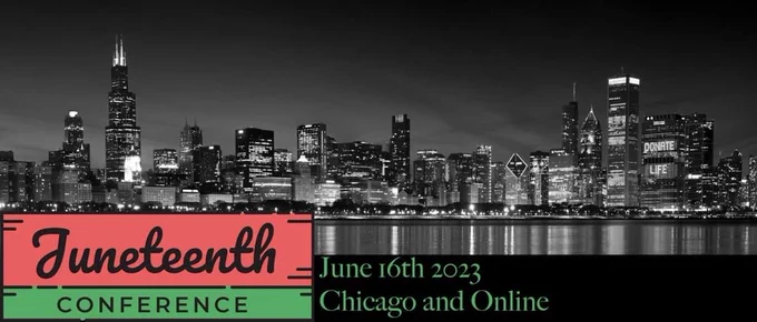 Chicago Skyline at night in Black and white with the Juneteenth Conference logo in the lower left corner “June 16th Chicago and Online” 