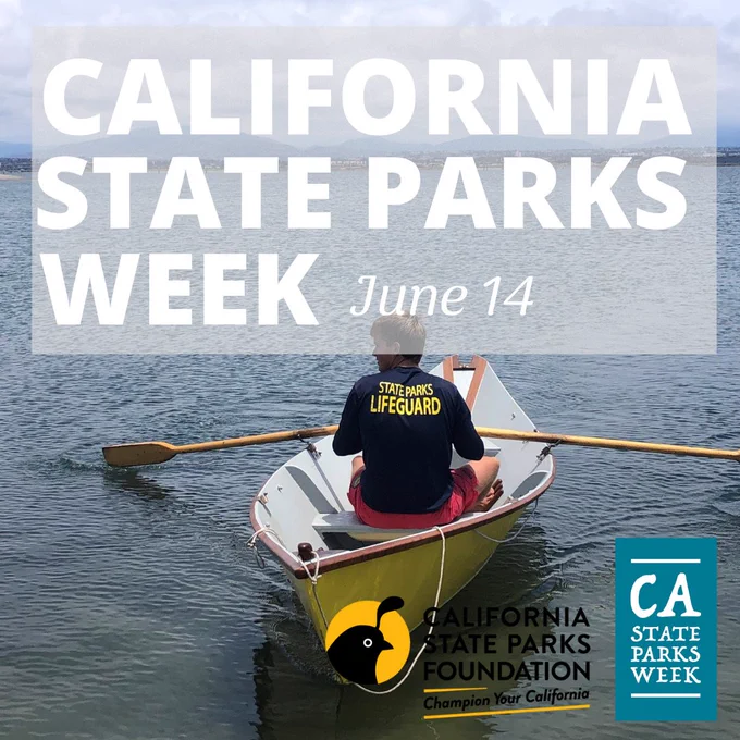 Image of a State Parks lifeguard in a small boat with paddles in each hand. The water is calm and we see the shoreline in the distance. Over the image reads: California State Parks Week. June 14. The California State Parks Foundation logo and the CA State Parks Week logo are at the bottom left.