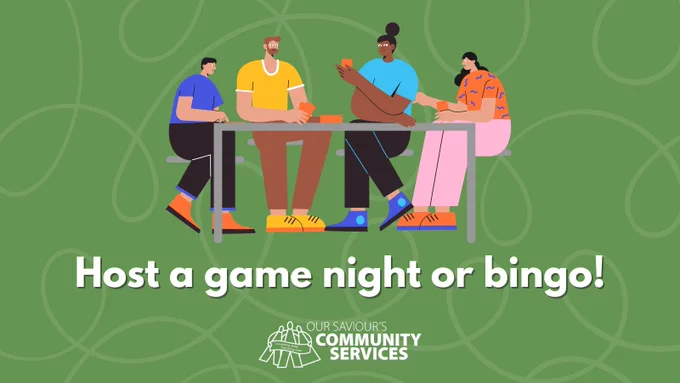 Graphic includes an illustration of people playing games at a table. Text: Host a game night or bingo! Our Saviour's Community Services. 