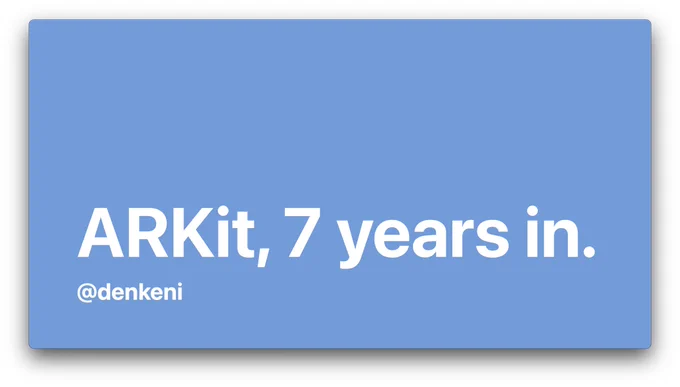 ARKit, 7 years in.