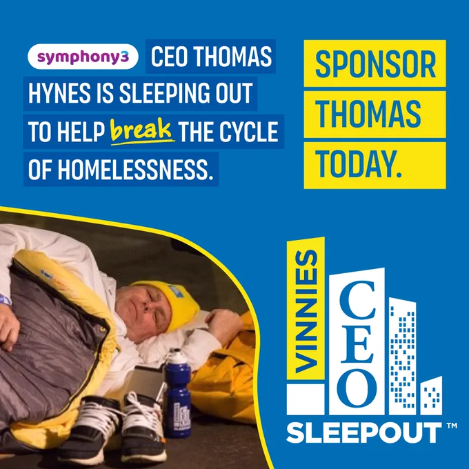 Picture of Thomas completing the CEO sleepout, with the CEO sleepout logo. Text reads "Symphony3 CEO Thomas Hynes is sleeping out to help break the cycle of homelessness. Sponsor Thomas today."