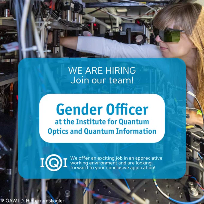 We are Hiring! Join our team! Gender Officer at the Institute of Quantum Optics and Quantum Information. We offer an exciting job in an appreciative working environment and are looking forward to your conclusive application!