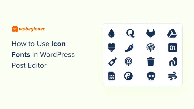 The WPBeginner logo is located above the title of the guide, "How to Use Icon Fonts in WordPress Post Editor,"  which is alongside an icon of a table of icon fonts