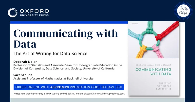Promo code ASPROMP8 to save 30% at global.oup.com on Communicating with Data: The Art of Writing for Data Science by Deborah Nolan and Sara Stoudt