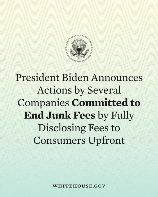 President Biden Announces Actions by Several Companies Committed to End Junk Fees by Fully Disclosing Fees to Consumers Upfront.
