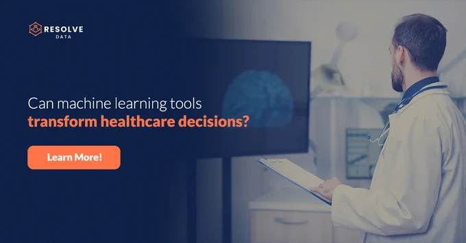 Can Machine Learning Tools Transform Healthcare Decisions?