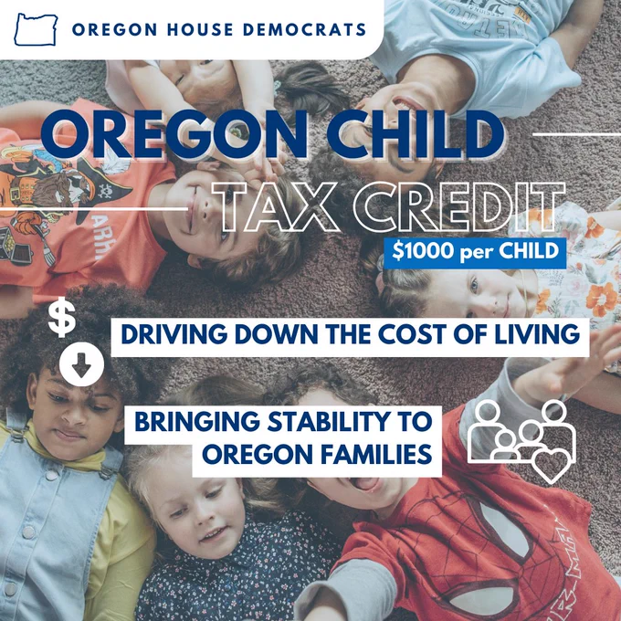 Oregon's first-ever Child Tax Credit: $100/child. Driving down the cost of living, bringing stability to Oregon families.