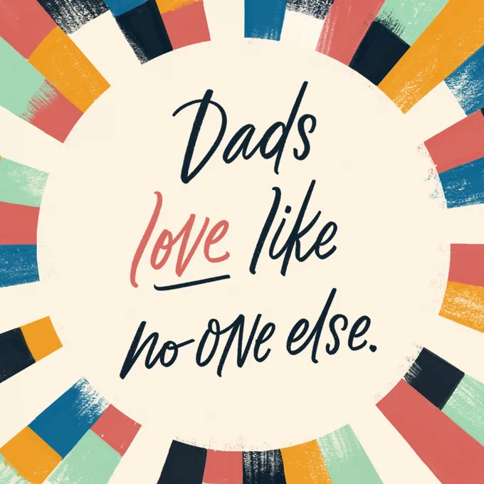 A lettered sentiment that says, "Dads love like no one else."​