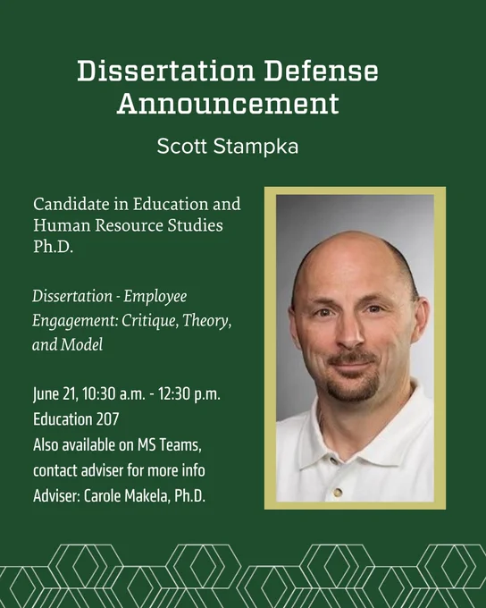 Dissertation Defense
Announcement
Scott Stampka
Candidate in Education and Human Resource Studies Ph.D.
Dissertation - Employee Engagement: Critique, Theory, and Model
June 21, 10:30 a.m. - 12:30 p.m.
Education 207
Also available on MS Teams, contact adviser for more info at Carole.Makela@colostate.edu