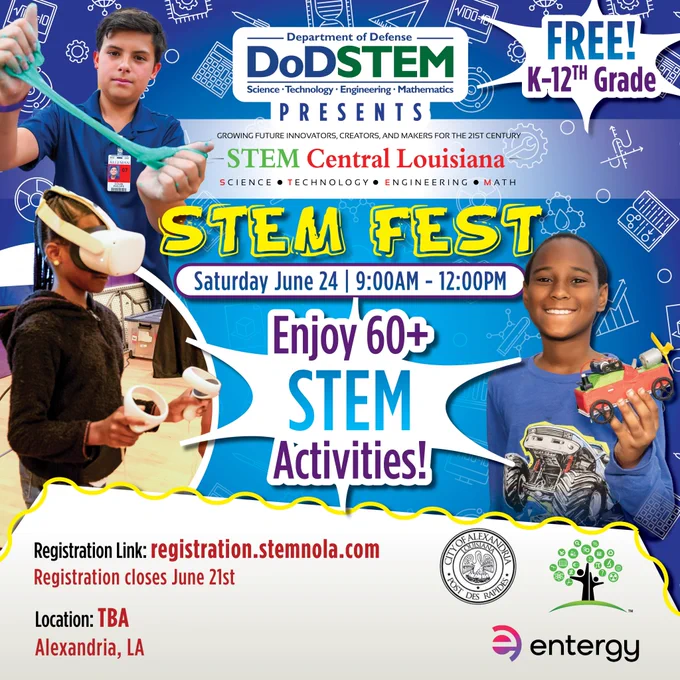 ALEXANDRIA LOUISIANA and surrounding areas REGISTRATION is NOW OPEN for STEM FEST!
Presented by DoD STEM this STEM Central Louisiana hands-on event will take place on June 24th, from 9:00am to 12:00pm. 
Kids will participate in over 60 different hands-on activities, explore science in new ways, experience technology in different applications, engage in engineering activities, and embrace the fun in mathematics. 
FREE and open to all K-12 students!! Spread the word and register today at https://registration.stemnola.com/#/dashboard
