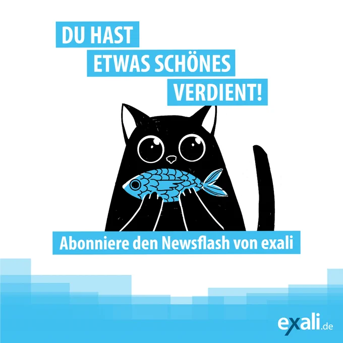 Du hast etwas Schönes verdient! Abonniere jetzt den Newsflash von exali.