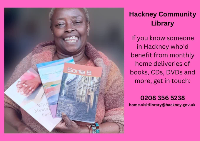 Poet Sonia B. posing with three editions of her poetry against a pink background. Text on the right: If you know someone who'd benefit from monthly deliveries of books, CDs, DVDs and more, get in touch: 0208 356 5238. Email: home.visitlibrary@hackney.gov.uk
