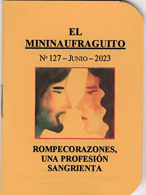 Centro Nazionale Studi Fanzine - Fanzinoteca d'Italia 0.2: Progetto didattico annuale per la ricerca, salvaguardia e promozione della produzione auto-edita relativa all'editoria fanzinara italiane ed estera. Attività ed impegno di volontariato che col lavoro gratuito l'esperto fanzinotecario GianLuca Umiliacchi porta avanti da molti anni in contemporanea alla gestione dell'unica sede fanzinotecaria in Italia inaugurata nel 2010. Per donazioni e invio di fanzine: Fanzinoteca d'Italia 0.2  Via Curiel, 51 - 47121 Forlì FC Italia fanzinoteca@fanzineitaliane.it: Una Fanzine al Giorno #AFanzineADay2023 - El Mininaufraguito 127 - 2023 - 30 Giugno 2023