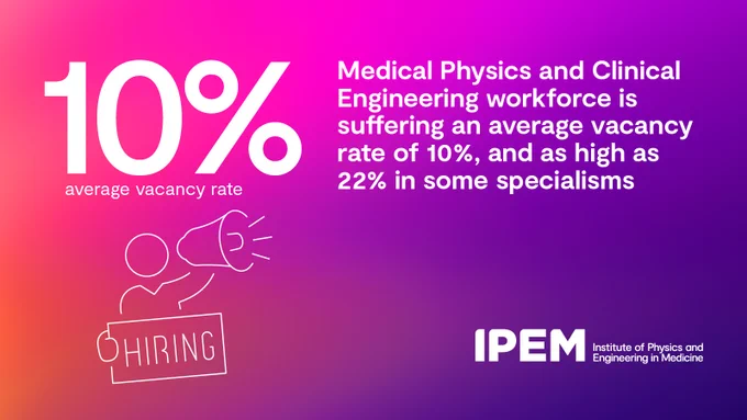 https://www.ipem.ac.uk/news/medical-physics-and-clinical-engineering-workforce-shortage-needs-urgent-action/