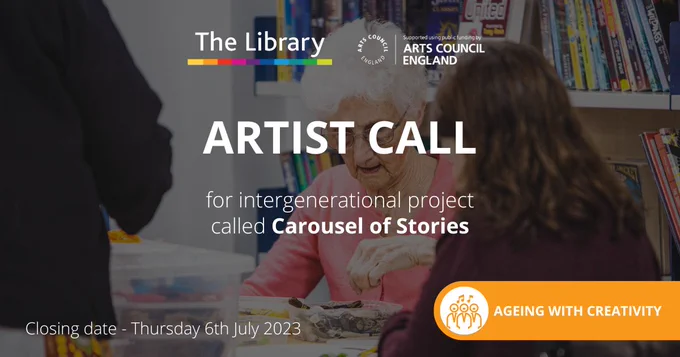 Artist Call out
for intergenerational project 
called Carousel of Stories

Ageing with Creativity
Closing date Thursday 6th July 2023
