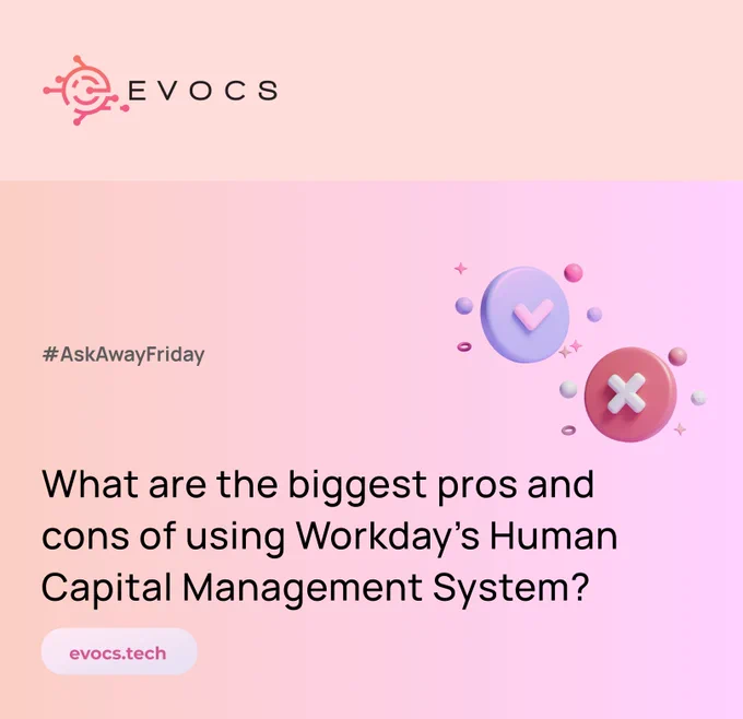 Twitter - EVOCS presents #AskAwayFriday - What are the biggest pros and cons of using Workday's Human Capital Management System?

