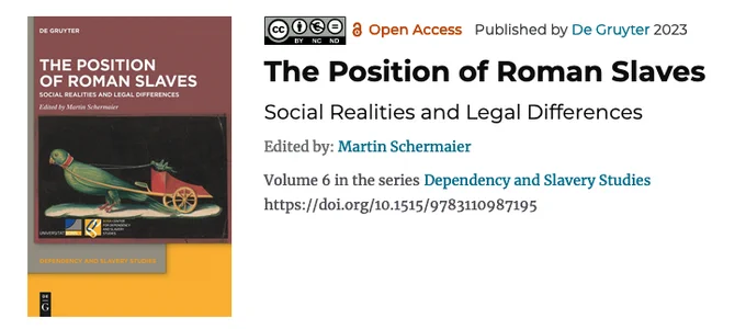 The Position of Roman Slaves
Social Realities and Legal Differences

    Edited by: Martin Schermaier

Volume 6 in the series Dependency and Slavery Studies
https://doi.org/10.1515/9783110987195