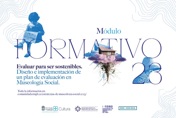 Cartel promocional del ciclo formativo sobre implementación de un plan de evaluación en museología social. El curso, que impulsa la Rede Museística Provincial de Lugo con la coordinación de BenCuriosa, está impartido por Eloísa Pérez-Santos