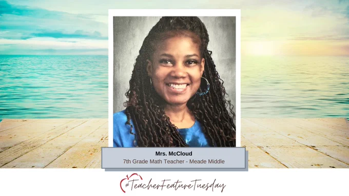 #TeacherFeatureTuesday Mrs. McCloud is a 2nd Generation Educator. This her 11th year teaching and 3rd year at Meade Middle as a 7th Grade Math Teacher.