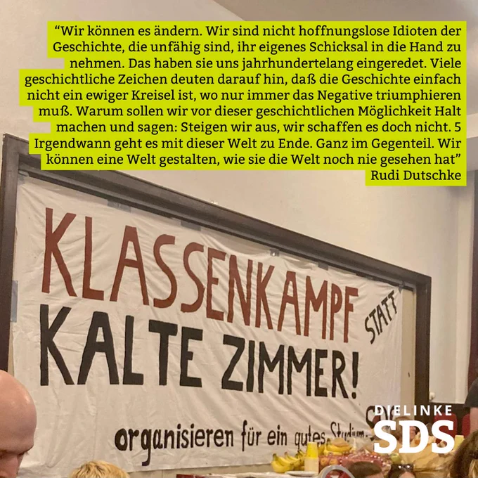 Sharepic mit einem Zitat von Rudi Dutschke und einmal Banner mit der Aufschrift "Klassenkampf statt kalte Zimmer"