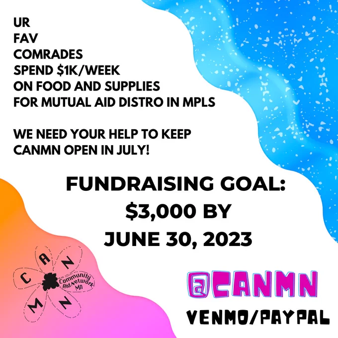 Sunset and blue graphic with the CANMN logo. Text: ur fav comrades spend $1k/week on food supplies for mutual aid in mpls. We need your help to keep CANMN open in July! Fundraising goal: $3000 by june 30, 2023. Venmo/paypal @canmn