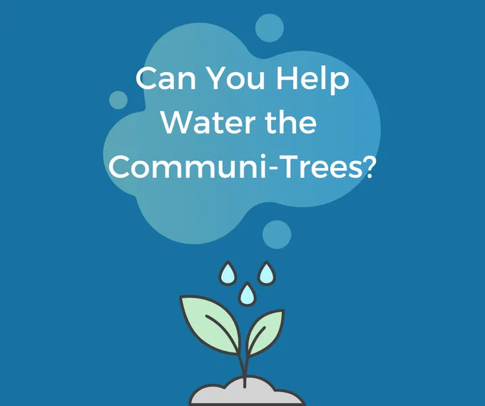 Can you help water the Communi-Trees? - text on a cartoon of a small plant being watered from above. 