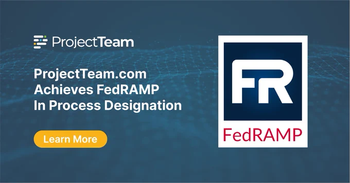 ProjectTeam.com Achieves FedRAMP In Process Designation