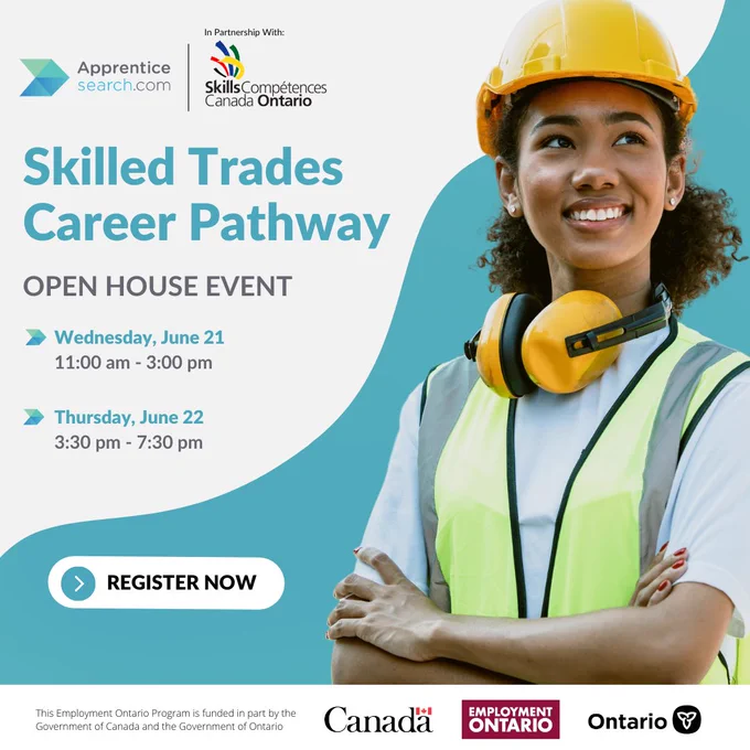 A teal and white graphic promoting the Skilled Trades Career Pathway Opens House Event runs on June 21 from 11:00 am to 3:00 pm, and June 22 from 3:30 pm to 7:30 pm. A young woman in a yellow construction vest, hard hat and earmuffs, stands by the event information with her arms crossed.