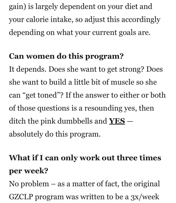 Can women do this program?
It depends. Does she want to get strong? Does she want to build a little bit of muscle so she can “get toned”? If the answer to either or both of those questions is a resounding yes, then ditch the pink dumbbells and YES — absolutely do this program.