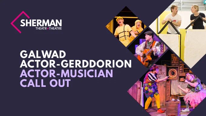 Text: "Galwad Actor-Gerddorion / Actor Musician Call Out"