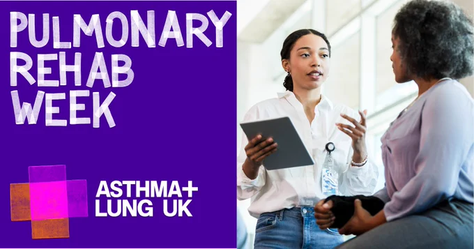 Graphic shows blue background with white writing that says Pulmonary Rehab Week. It also says Asthma   Lung UK and the organisation's logo. The photo shows a woman medical professional speaking to a female patient.