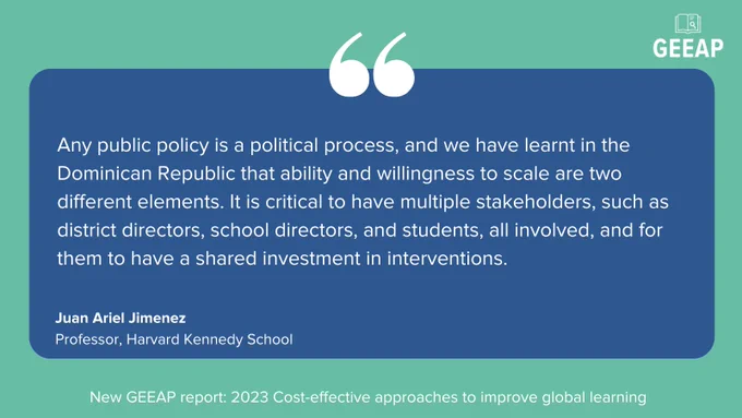 A quote card that says "Any public policy is a political process, and we have learnt in the Dominican Republic that ability and willingness to scale are two different elements. It is critical to have multiple stakeholders, such as district directors, school directors, and students, all involved, and for them to have a shared investment in interventions."
