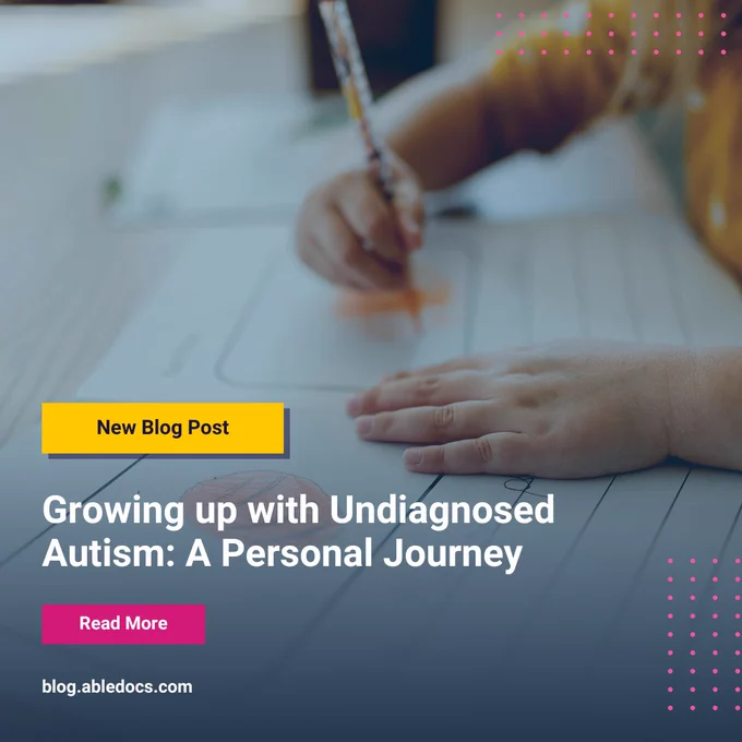 A promotional graphic with a child drawing something on paper. The text on the graphic reads, "New Blog Post. Growing up with undiagnosed Autism: A personal journey. Read more: blog.abledocs.com."
