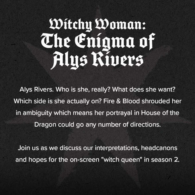 Alys Rivers. Who is she, really? What does she want? Which side is she actually on? Fire & Blood shrouded her in ambiguity which means her portrayal in House of the Dragon could go any number of directions. So, join us as we discuss our interpretations, headcanons and hopes for the on-screen "witch queen" in season 2. 
