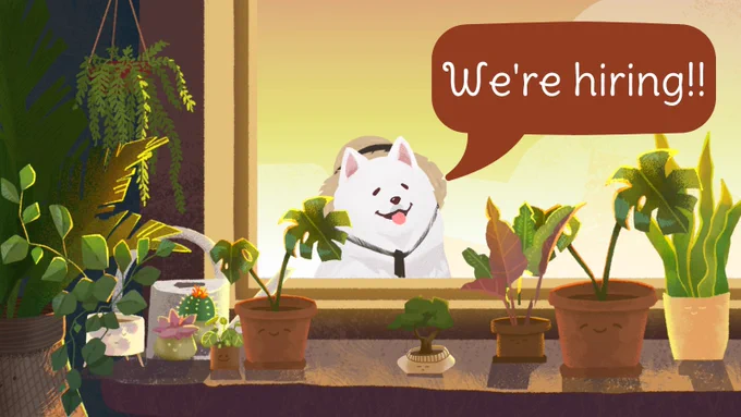 An illustration of a windowsill filled with potted plants. There's a white dog in a straw hat looking in the window from the outside. The speech bubble says "We're hiring!!" 
