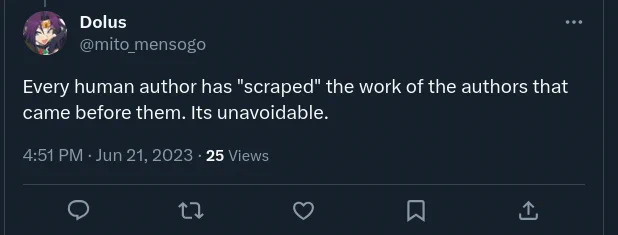 A tweet from @mito_mensogo that says "Every human author has "scraped" the work of authors that came before them. Its unavoidable."