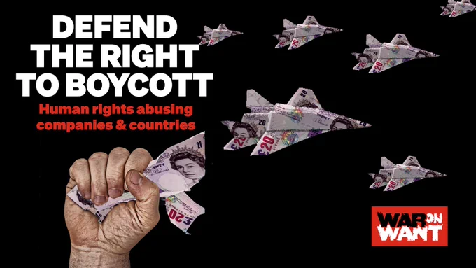A raised fist of solidarity plucks a fighter jet made of British paper currency out of the air. Text reads: 'Defend the right to boycorr human rights abusing companies and countries'.