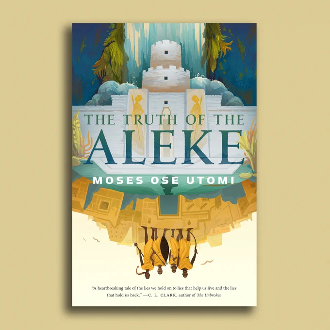 The cover of The Truth of the Aleke by Moses Ose Utomi, which features a waterfall falling on a castle and people standing in a desert temple.
