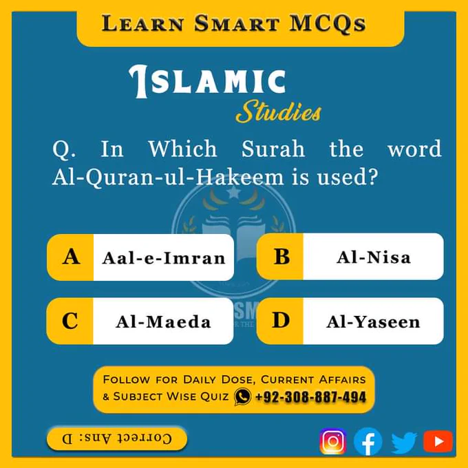 Q. In which Surah the word Al-Quran-ul-Hakeem is used?
A) Aal-e-Imran
B) Al-Nisa
C) Al-Maeda
D) Al-Yaseen

#Islamiyat #IslamicStudies #Islamic #IslamicStudy #LearnSmart #FPSC #NTS #HEC #DailyDose #PPSC #SPSC #KPPSC #GBCCE #AJKPSC #LearnSmartMCQ #STS #IBA #Quiz #QuizTime #IslamicQuiz #DailyQuiz